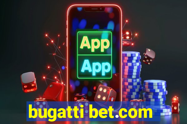 bugatti bet.com